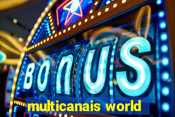 multicanais world